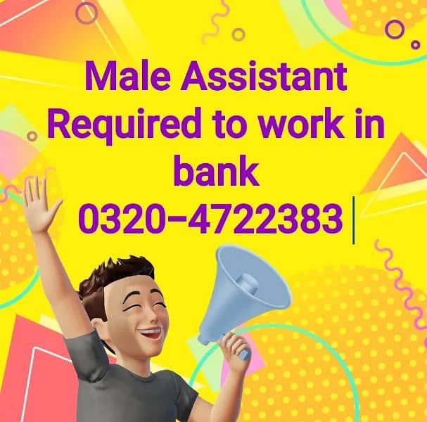 Male Assitant required for bank working 0