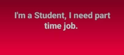 I am student I need job