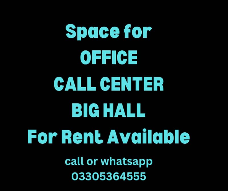 All types of office , call center, software house for rent 0330-5364555 0