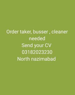 order taker , busser , cleaner needed