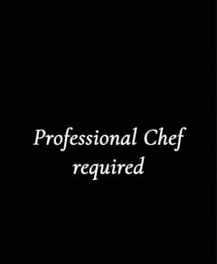 Professional experienced chef required