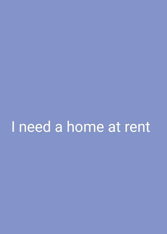 I need a house for rent 0