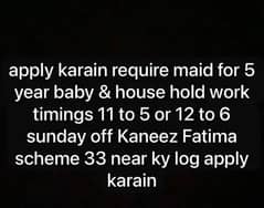 Female Baby sitter ki zarorat hai for 6 hours