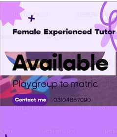 Experienced female tutor Available