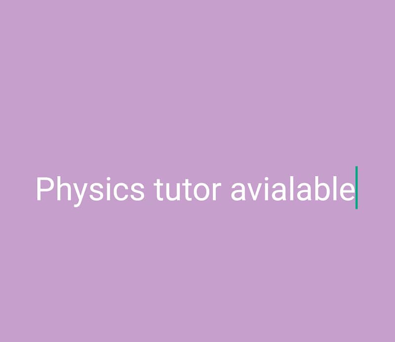 Physics tutor avialable 0