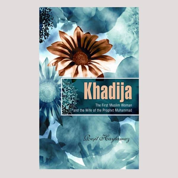 Khadija: the first muslim and the wife of Hazrat Muhammad (PBUH) 1