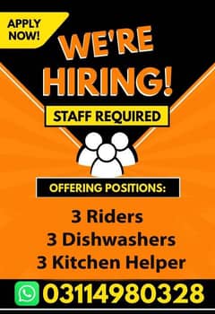 Need delivery   3 riders ,3 Dish washer, 3 kitchen  Helpers