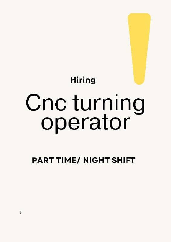 cnc turning operator ** part time/night shift 0