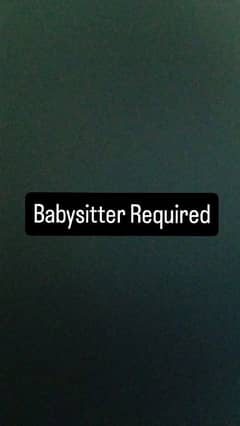 Female Babysitter Required