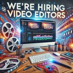 Video Editors Required - Females And Males Both Can Apply