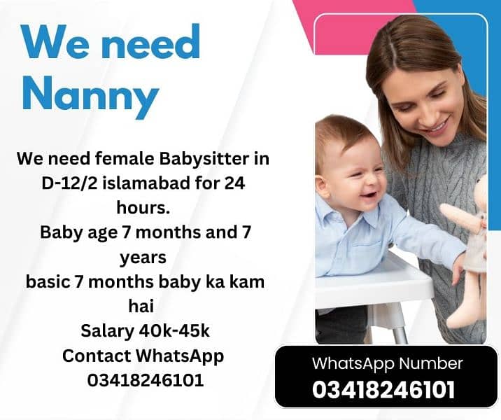 We need female Babysitter in D-12/2 islamabad for 24 hours. 0