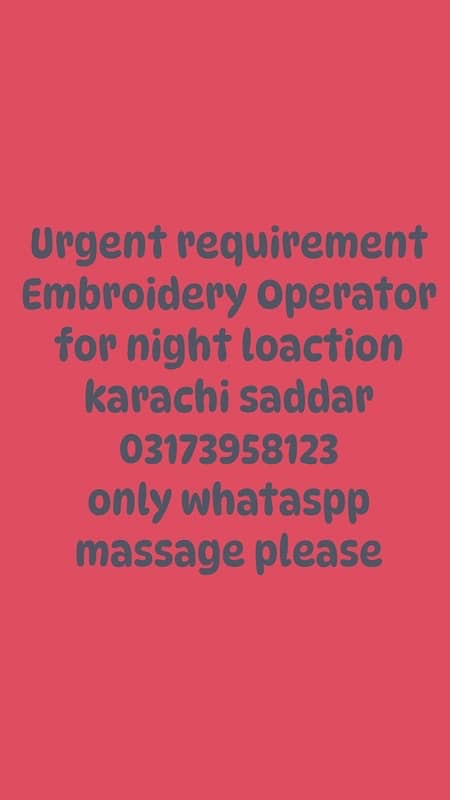 need Embroidery Operator For Night shift 0