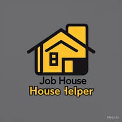 I am I am I need job house helper