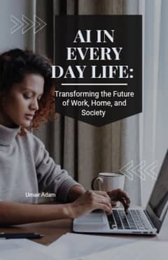 AI in Everyday Life: Shaping the Future of Work, Home & Society