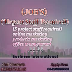 ( JOB'S )    Urgently Staff Required