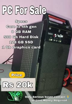 Core i3 4th gen 8GB RAM and 128gb SSD 500 hhd 1gb Graphics card