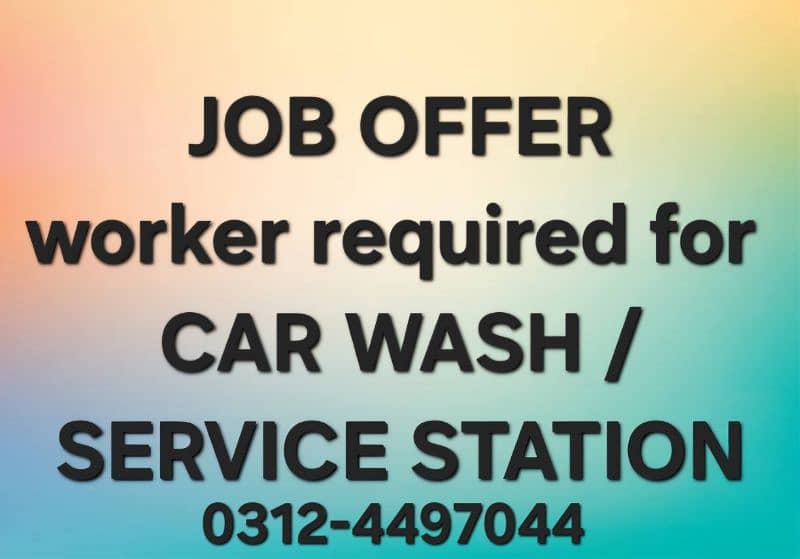 Car wash/service station k karigar ki zarorat ha 0