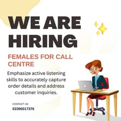 WE ARE HIRING FEMALES FOR CALL CENTRE