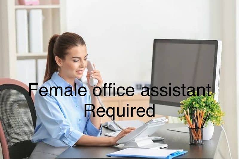 Female Office Assistant Required 0