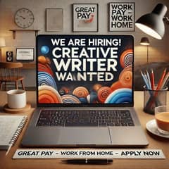 Creative Content Writer Needed [Work from Home]