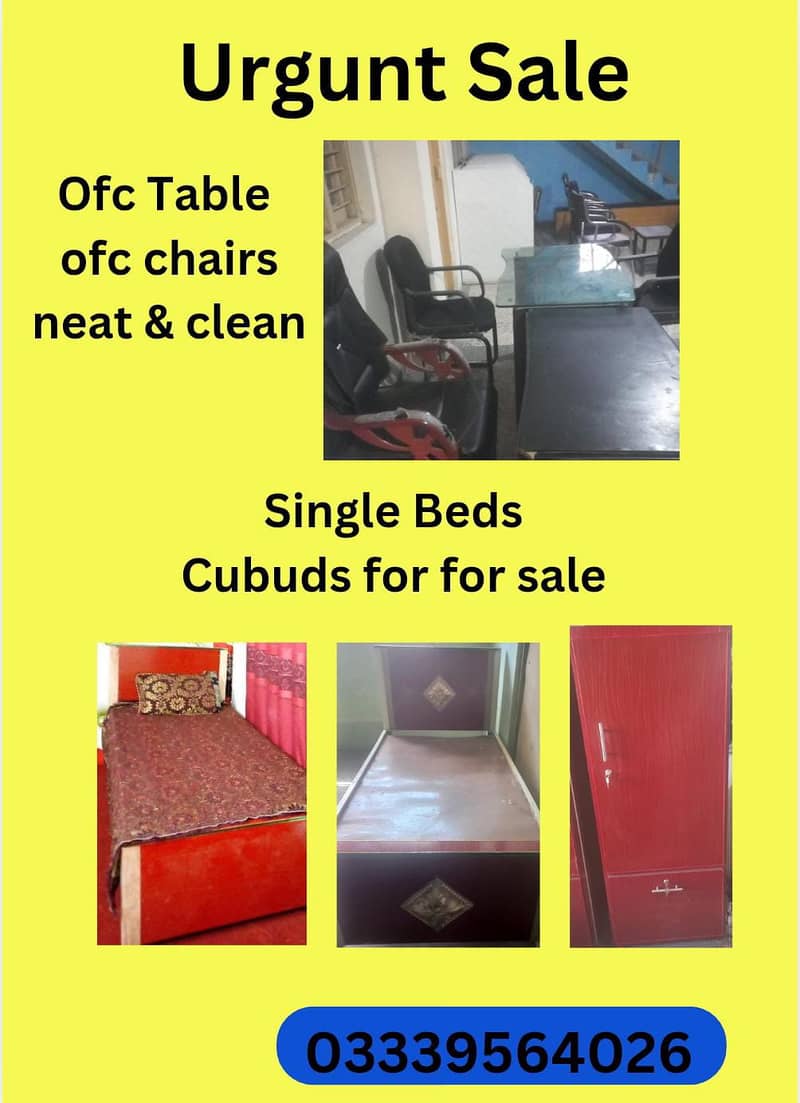 Neat & clean ofc table  ,beds Cubuds ,chairs urgent sale /03339564026 0