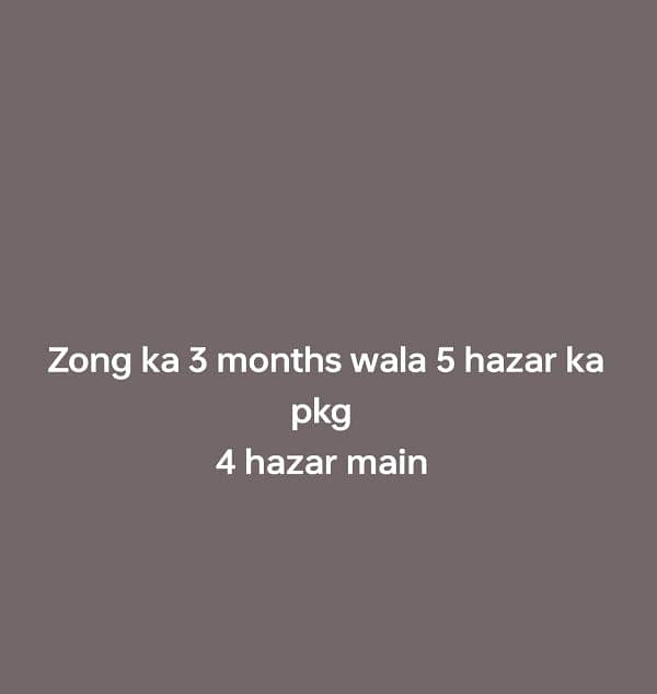 Zong ka 3 monts 5 hazar Wala pkg 4 hazar main 0