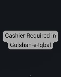 Cashier Required at a Restaurant in Gulshan-e-Iqbal