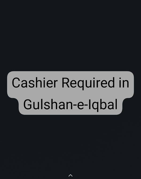 Cashier Required at a Restaurant in Gulshan-e-Iqbal 0