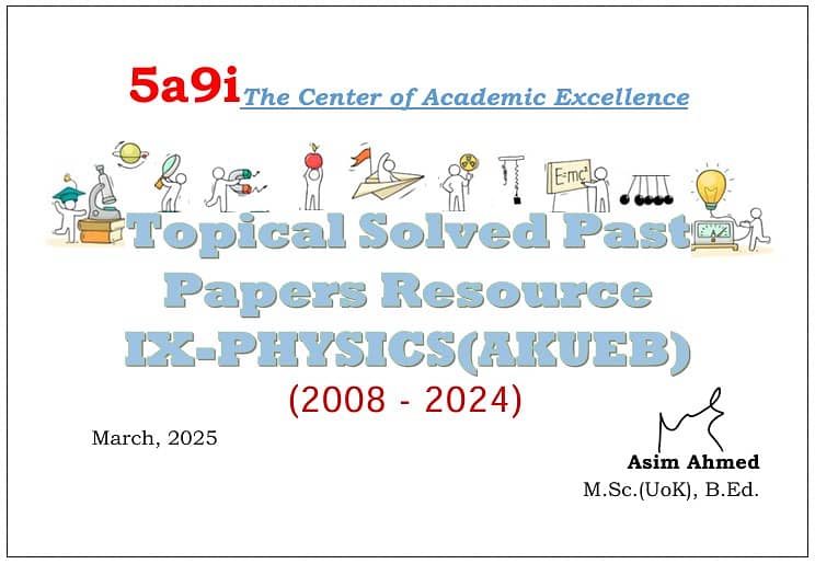 AKU-EB  TOPICAL SOLVED PAST PAPERS RESOUCE-IX PHYSICS 0