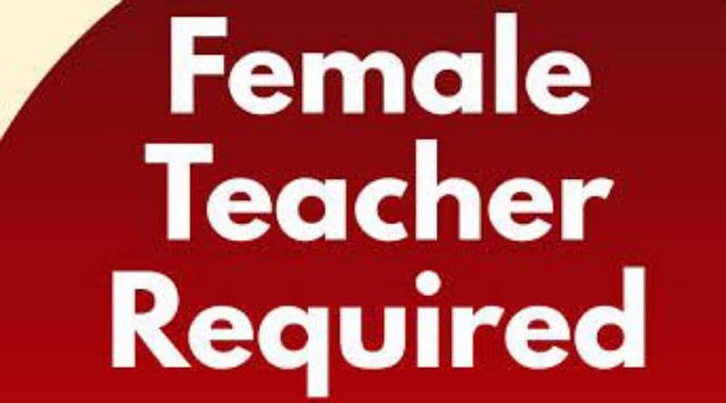 Female teacher required urgently 0