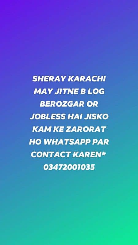 jisko kam ke zarorat ho WhatsApp par contact karen*  03472001035 0