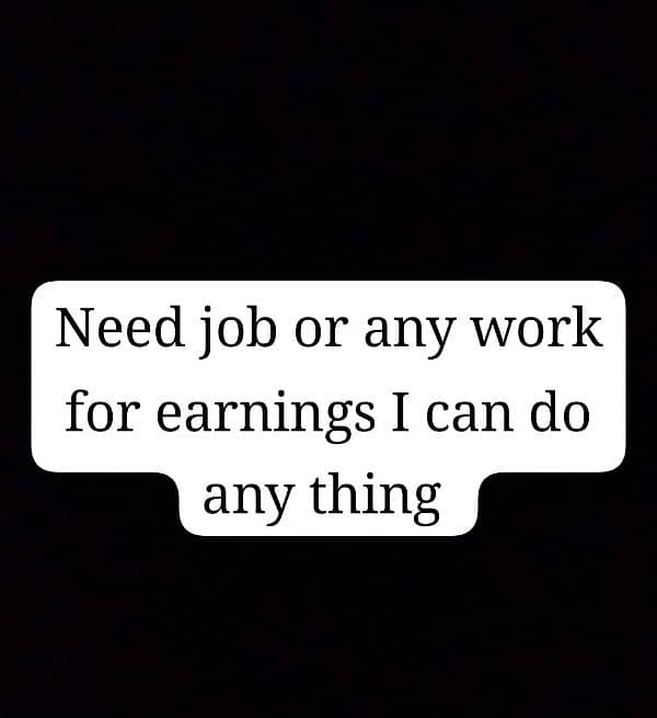 I can do any work or job 0