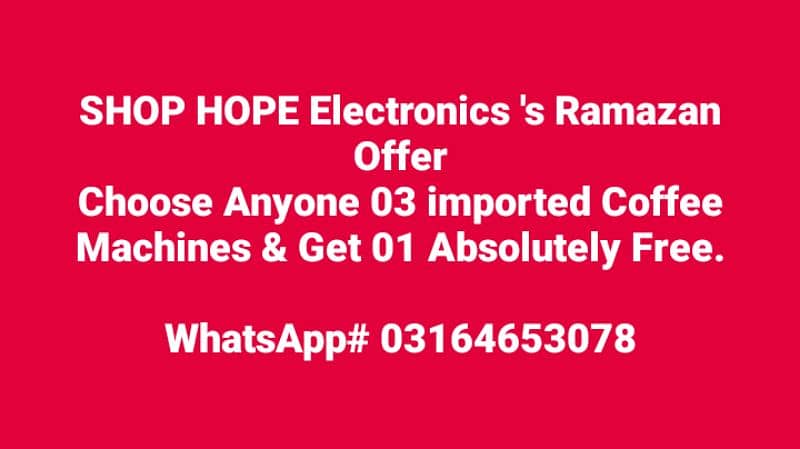Buy Anyone 03 imported Coffee Machines and Get 01 Coffee Machine Free. 0