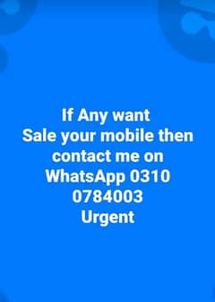 if Any want sale your mobile then contact me