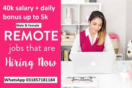 remote jobs available  for male and female 40k + daily bonus