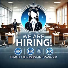 We are Hiring HR and Assistant Manager for our Call Center Office