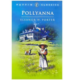 Novel : Pollyanna by Eleanor H. Porter