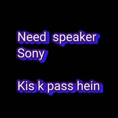 need speaker sony