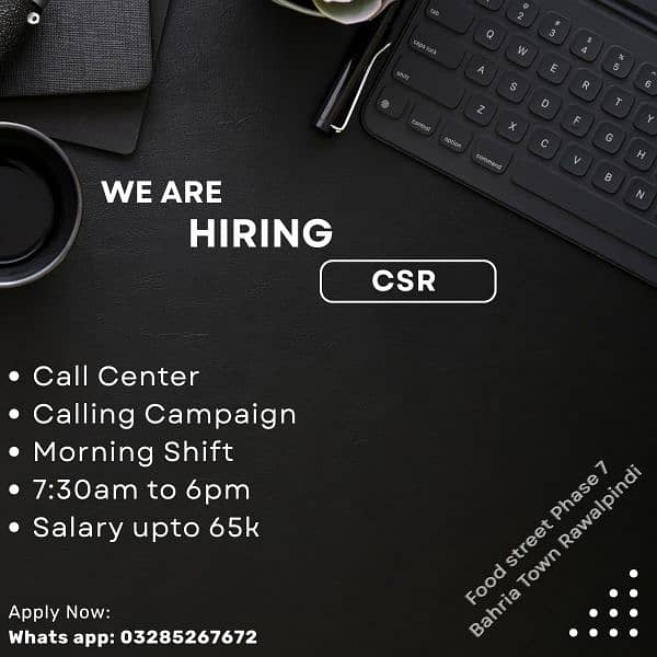 We are hiring CSR. Basic Salary is upto 65k. 0