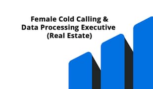 Female Cold Calling & Data Processing Executive (Real Estate)