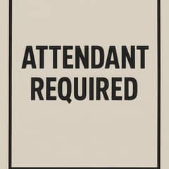 Attendant required for my father