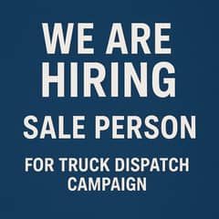 Hiring Truck Dispatchers and Sales person