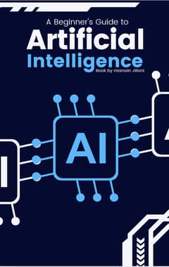 A Complete Beginner's Guide to AI