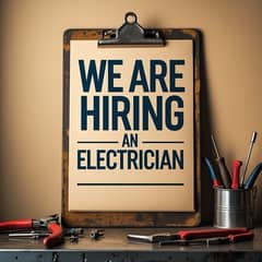 We are Hiring an Electrician for Shop
