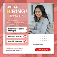 Hiring Female Staff –Ecommerce Store Manager, Content Writer & Grapher