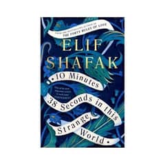 10 Minutes 38 Seconds In This Strange World Elif Shafak