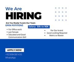 WE are hiring Female staff for our Office work or Our Brand