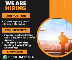 Branch Manager - Jobs - Male Staff - Travel Agency - Ticketing staff