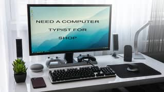 need a computer typist for shop