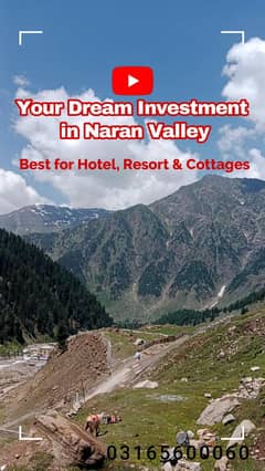 Your Dream Investment in Naran Valley, Best for Hotel and Resort
